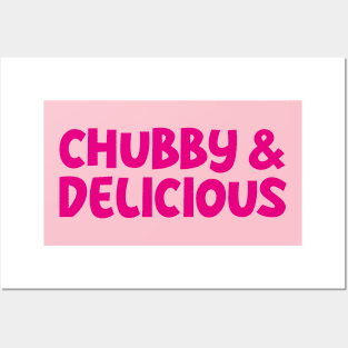 Chubby and Delicious Posters and Art